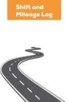 Shift And Mileage Log: Vehicle Mileage Logbook For Business And Personal Use, Great For Sales Reps, Rideshare, And Tax Preparation 1691619086 Book Cover