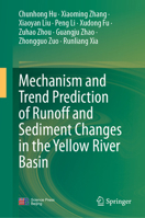Mechanism and Trend Prediction of Runoff and Sediment Changes in the Yellow River Basin 981958776X Book Cover