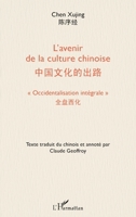 L'avenir de la culture chinoise: Occidentalisation intégrale"" (French Edition) 2343132666 Book Cover