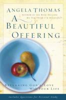 A Beautiful Offering: Returning God's Love with Your Life 0785288260 Book Cover