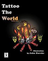 Tattoo the World (B&w): Exotic Arts 1466457155 Book Cover