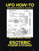 Esoteric Power Systems: Scans of Government Archived Data on Advanced Tech 1543044808 Book Cover