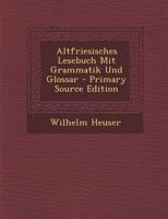 Altfriesisches Lesebuch Mit Grammatik Und Glossar 1293004154 Book Cover