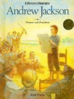 Andrew Jackson: Pioneer and President 0791014428 Book Cover