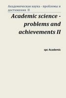 Academic Science - Problems and Achievements II: Proceedings of the Conference. Moscow, 5-6.09.13 1492751766 Book Cover
