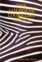 The Jailhouse Looks Like Africa 1365605078 Book Cover