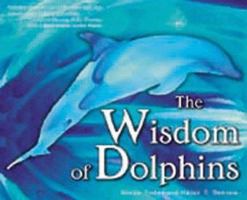 The Wisdom of Dolphins 1570714614 Book Cover