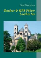 Outdoor & GPS-Führer Laacher See: Wandern, Geschichten & Geocaching rund um den Laacher See 3732244474 Book Cover