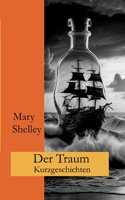 Der Traum: Kurzgeschichten 3757815521 Book Cover