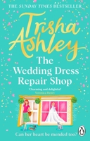 The Wedding Dress Repair Shop: The Brand New, Uplifting and Heart-Warming Summer Romance from the Sunday Times Bestseller 1804991937 Book Cover