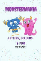 MonsterMania- Letters, Colours & Fun! B08SBCLCFK Book Cover