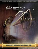 The Key of David: Davidic Patterns & Blueprints For Worship Leaders 1502512947 Book Cover