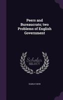 Peers and bureaucrats; two problems of English government 1341155943 Book Cover