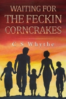 Waiting for the Feckin Corncrakes 1837941017 Book Cover
