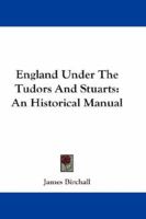 England Under the Tudors and Stuarts 1163304840 Book Cover
