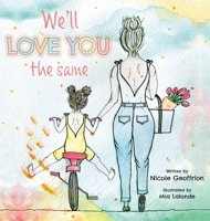 We'll Love You The Same 1039170870 Book Cover