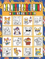 Der Nette Corgi-Hund Malbuch Für Kleinkinder.: Lassen Sie Kinder mit diesem fantastischen und wunderschönen Malbuch für Kinder, Jungen und Mädchen ihre Fantasie entfalten. B095GCZKW2 Book Cover