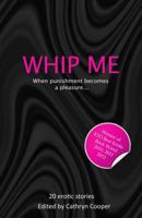 Whip Me (Xcite Selections) (Xcite Selections) 1905170920 Book Cover