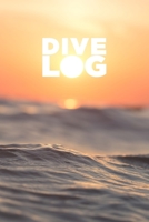 Dive Log: Scuba Diving Logbook for Beginner, Intermediate, and Experienced Divers - Dive Journal for Training, Certification and Recreation - Compact Size for Logging Over 100 Dives 1082401102 Book Cover