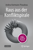 Raus aus der Konfliktspirale: Unsere Konflikte - Und wie wir sie lösen 365835013X Book Cover