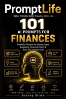 PromptLife: 101 AI Prompts for Finances (PromptLife - AI Chat Prompts) B0H7X8Y5VL Book Cover