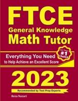 FTCE General Knowledge Math Tutor : Everything You Need to Help Achieve an Excellent Score 1646128524 Book Cover