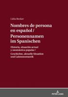 Personennamen Im Spanischen / Nombres de Persona En Español: Geschichte, Aktuelle Situation Und Laienonomastik / Historia, Situación Actual Y Onomásti 3631733992 Book Cover