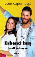 Erkenci kus: le ali del sogno (PARTE I) (Italian Edition) B08JVLBTN5 Book Cover
