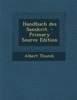 Handbuch Des Sanskrit: Grammatik 3846016934 Book Cover