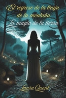 El regreso de la bruja de la montaña: La magia de la tierra (Spanish Edition) B0DTYNB28C Book Cover