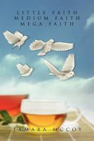 Little Faith, Medium Faith, Mega Faith 1469156474 Book Cover