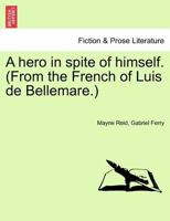 A hero in spite of himself. 1240868766 Book Cover