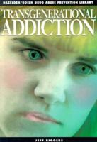 Transgenerational Addiction (Drug Abuse Prevention Library) 0823927571 Book Cover