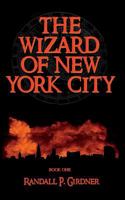 The Wizard of New York City - Book 1 1515245160 Book Cover