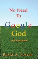 No Need to Google God: He Is Everywhere 1548169579 Book Cover