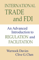 International Trade and FDI: An Advanced Introduction to Regulation and Facilitation 163742504X Book Cover