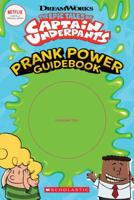 Prank Power Guidebook (Epic Tales of Captain Underpants) 133835535X Book Cover