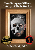 How Rampage Killers Interpret Their World 1680535471 Book Cover