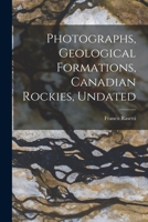 Photographs, Geological Formations, Canadian Rockies, Undated 1013317440 Book Cover