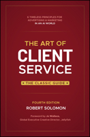 The Art of Client Service: 57 Things Every Advertising and Marketing Person Should Know 1394430035 Book Cover