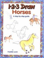 1-2-3 Draw Horses: A Step-By-Step Guide (1-2-3 Draw) 0939217619 Book Cover