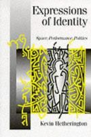 Expressions of Identity: Space, Performance, Politics (Theory, Culture and Society Series) 0803978774 Book Cover