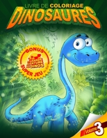 Livre de coloriage Dinosaures Bonus Super jeu au dos: La grande aventure des dinos. Volume 3: 35 dinosaures à colorier et un super jeu pour les enfant B08B7NJ9DQ Book Cover