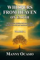 Whispers from Heaven on Earth: Reflections, poems, and stories that awaken the soul and embrace the heart B0GBTBMG26 Book Cover