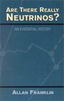 Are There Really Neutrinos?: An Evidential History 0738202657 Book Cover