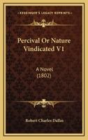 Percival Or Nature Vindicated V1: A Novel (1802) 1148620605 Book Cover