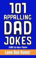 101 Appalling Dad Jokes B0BQ9LM3LX Book Cover