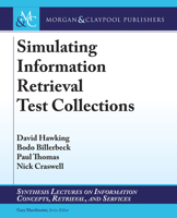 Simulating Information Retrieval Test Collections (Synthesis Lectures on Information Concepts, Retrieval, and Services) 1681739577 Book Cover