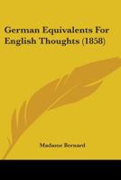 German Equivalents for English Thoughts 1436857929 Book Cover