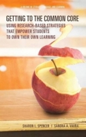 Getting to the Common Core: Using Research-based Strategies that Empower Students to Own Their Own Achievement (HC) 1623969719 Book Cover
